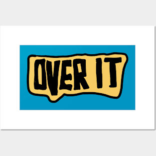 over it Posters and Art